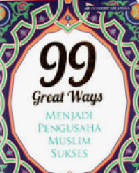 Image of 99 GREAT WAYS MENJADI PENGUSAHA MUSLIM SUKSES