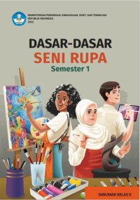 Image of Dasar-Dasar Seni Rupa untuk SMK/MAK Kelas X Semester 1