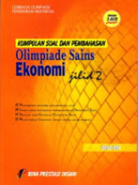 Image of KUMPULAN SOAL DAN PEMBAHASAN OLIMPIADE SAINS EKONOMI JILID 2
