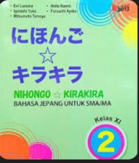 Image of Nihongo Kira Kira Bahasa Jepang untuk SMA/MA Kelas XI
